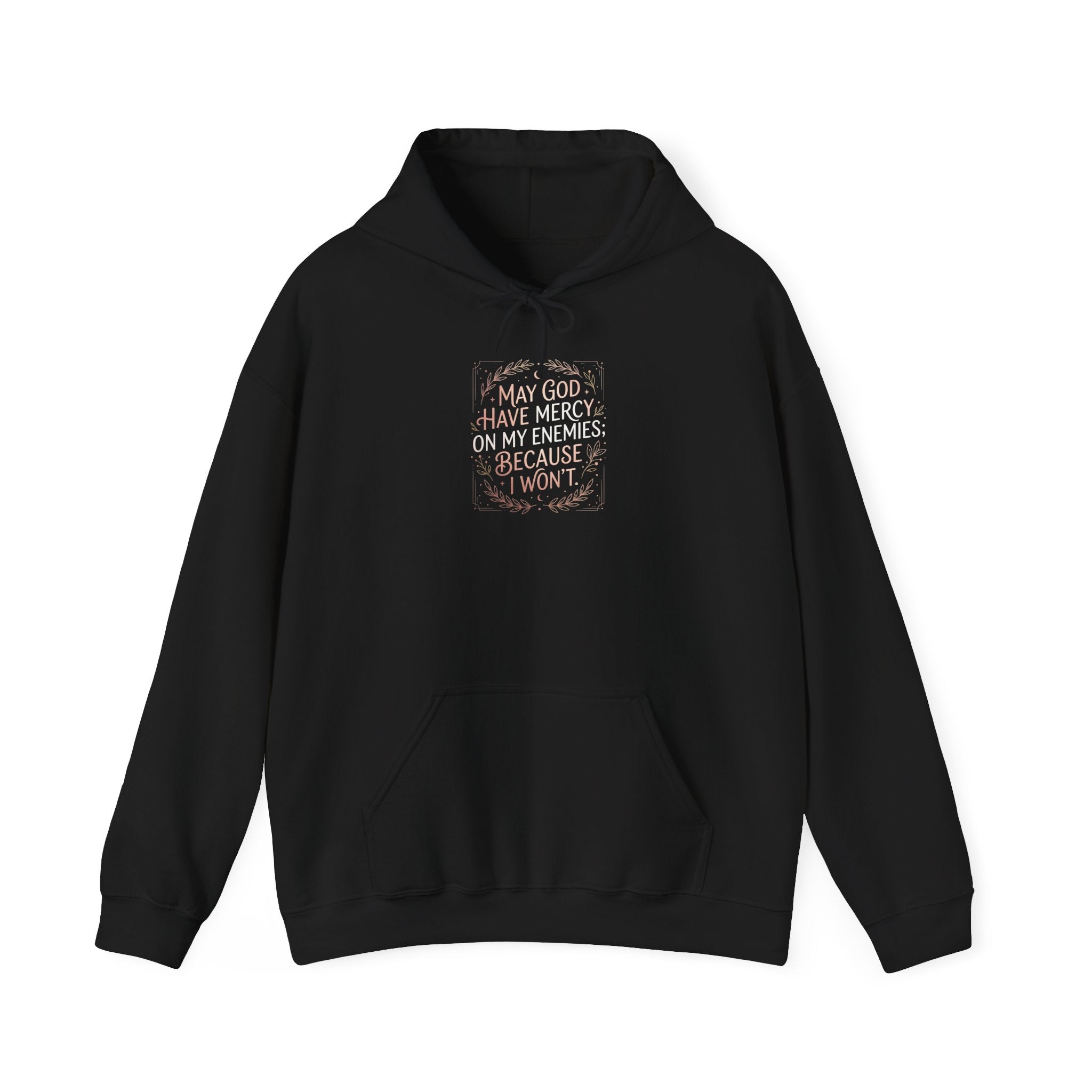 "May God Have Mercy On My Enemies" Hoodie