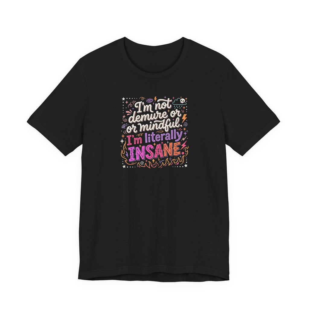"I'm Literally Insane" T‑Shirt | Funny Quote