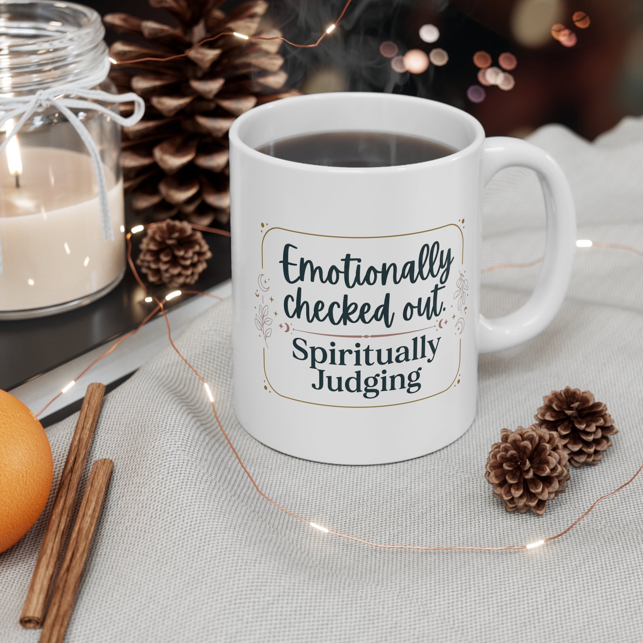 "Emotionally Checked Out, Spiritually Judging" Mug