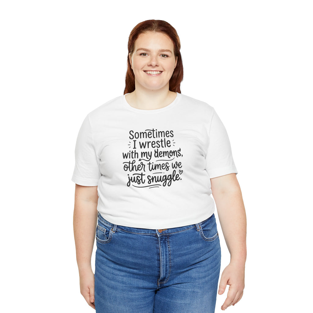 "Snuggling With My Demons" T Shirt | Funny Quote