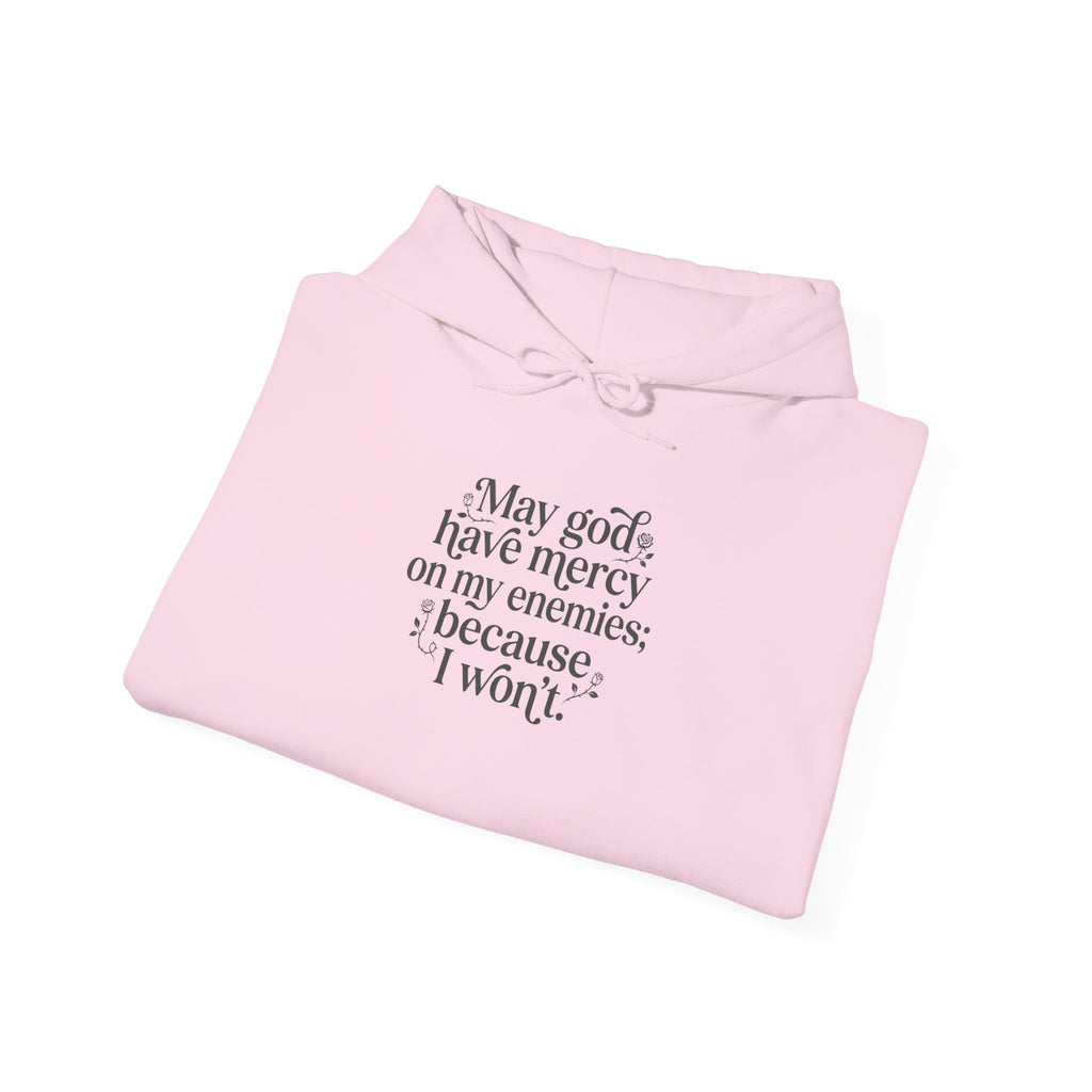 "May God Have Mercy On My Enemies" Hoodie