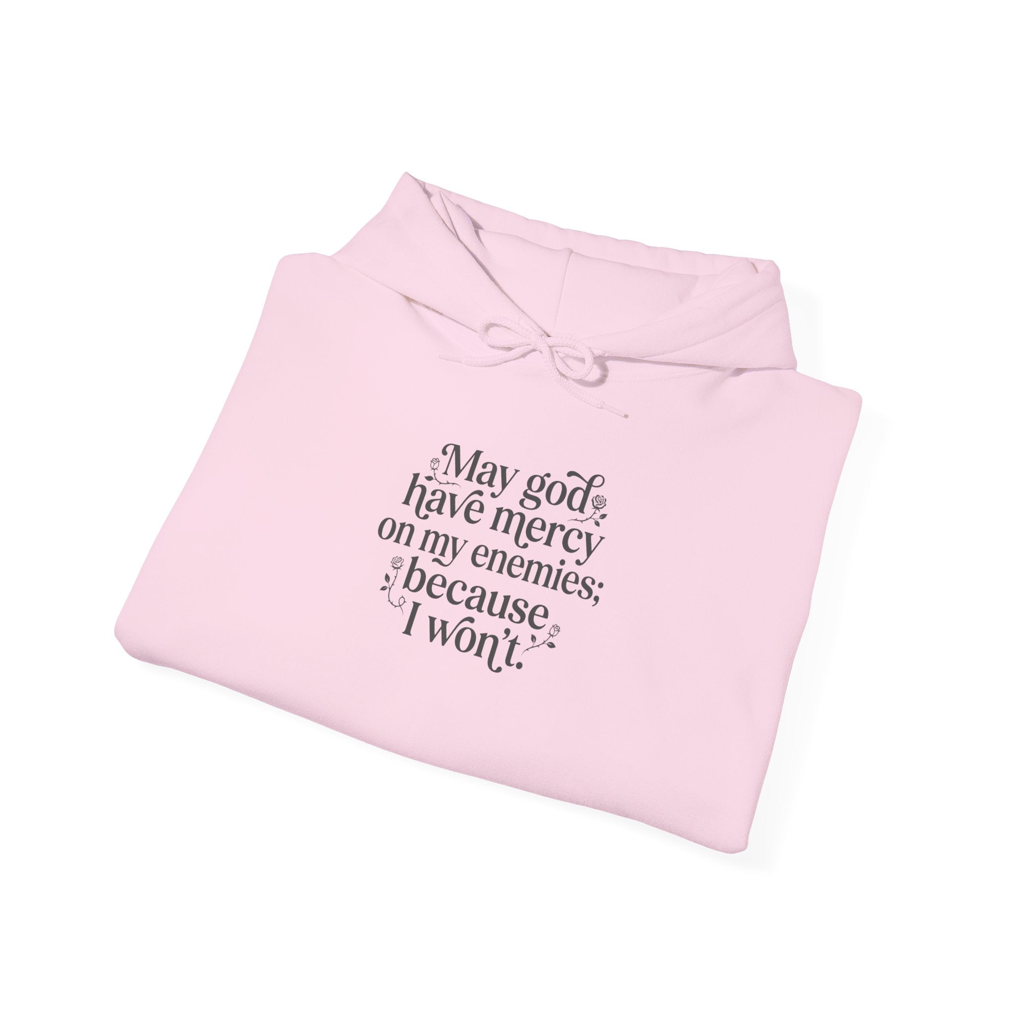 "May God Have Mercy On My Enemies" Hoodie