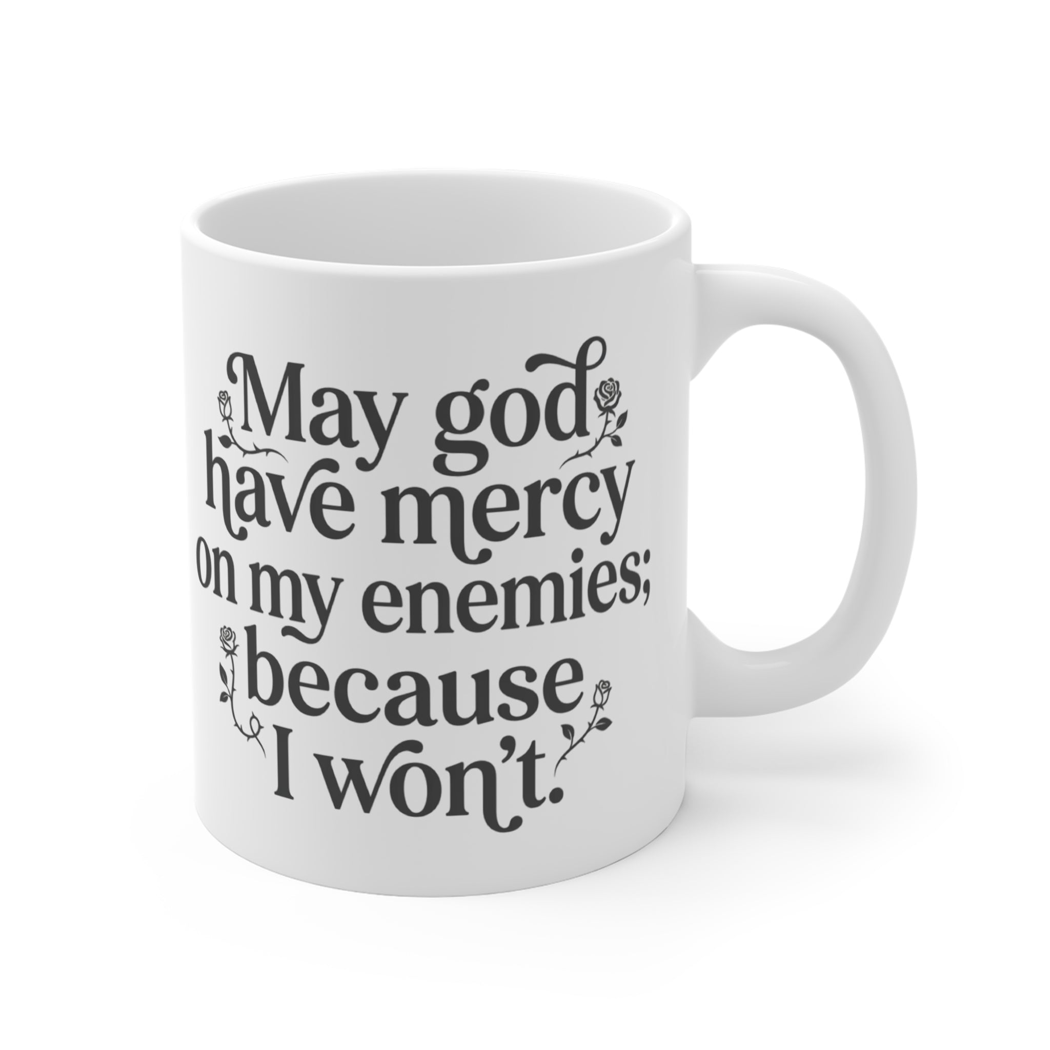 Mug — "God Have Mercy On My Enemies" Ceramic Coffee Mug