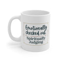 "Emotionally Checked Out, Spiritually Judging" Mug