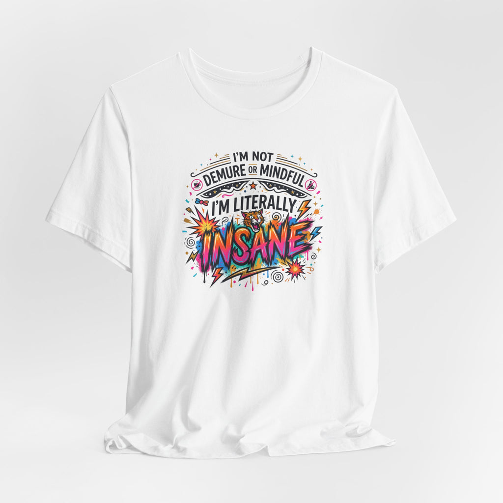 "I'm Literally Insane" T‑Shirt | Funny Quote