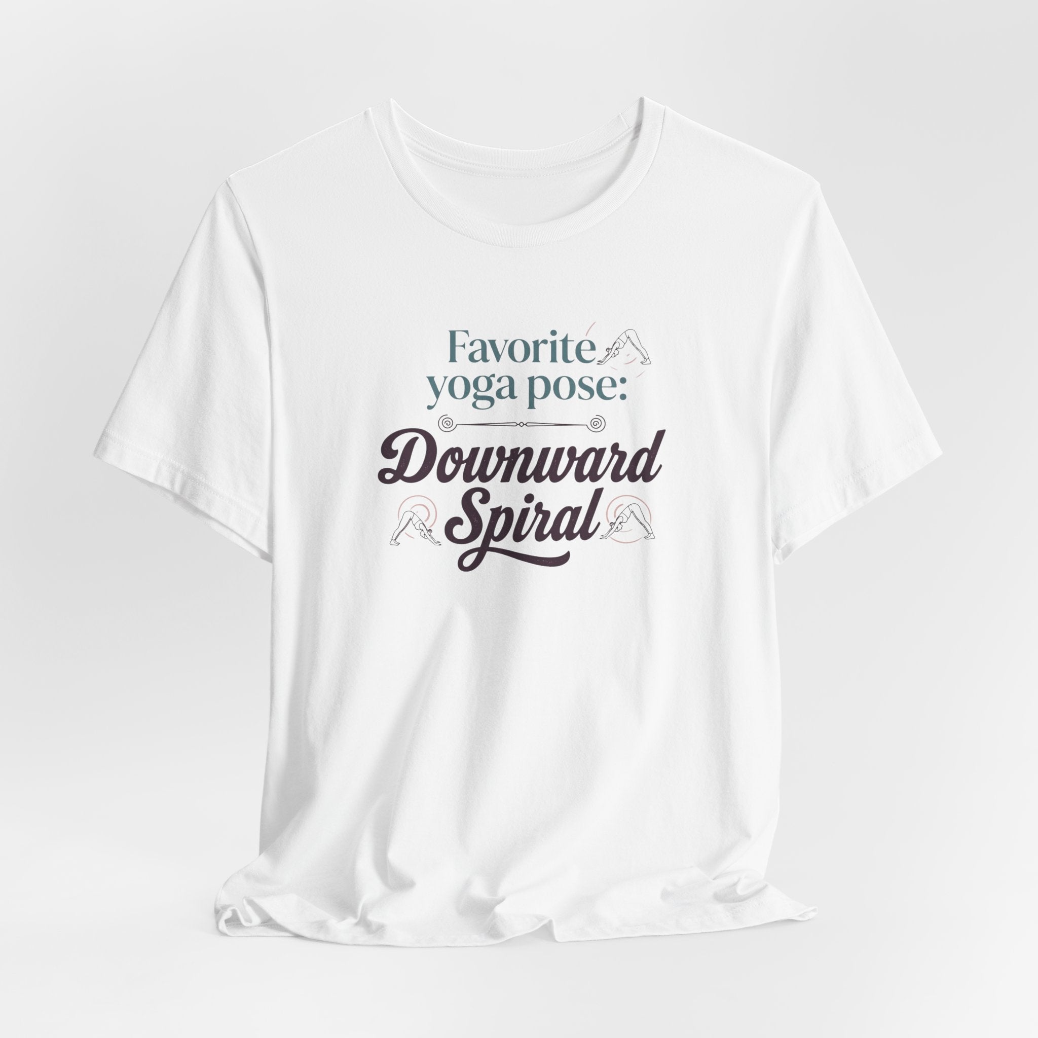 "Favorite Yoga Pose: Downward Spiral" T Shirt | Funny Quote