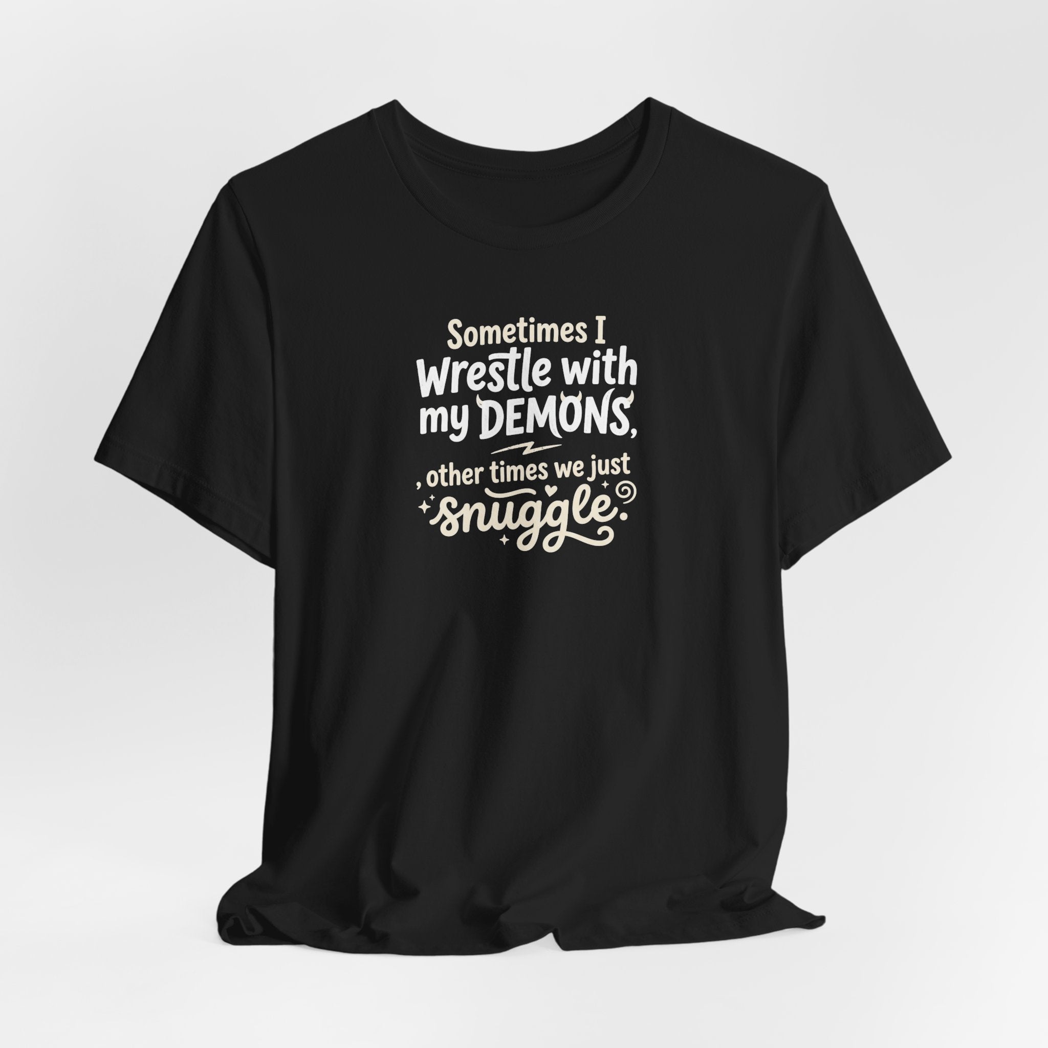 "Snuggling With My Demons" T Shirt | Funny Quote