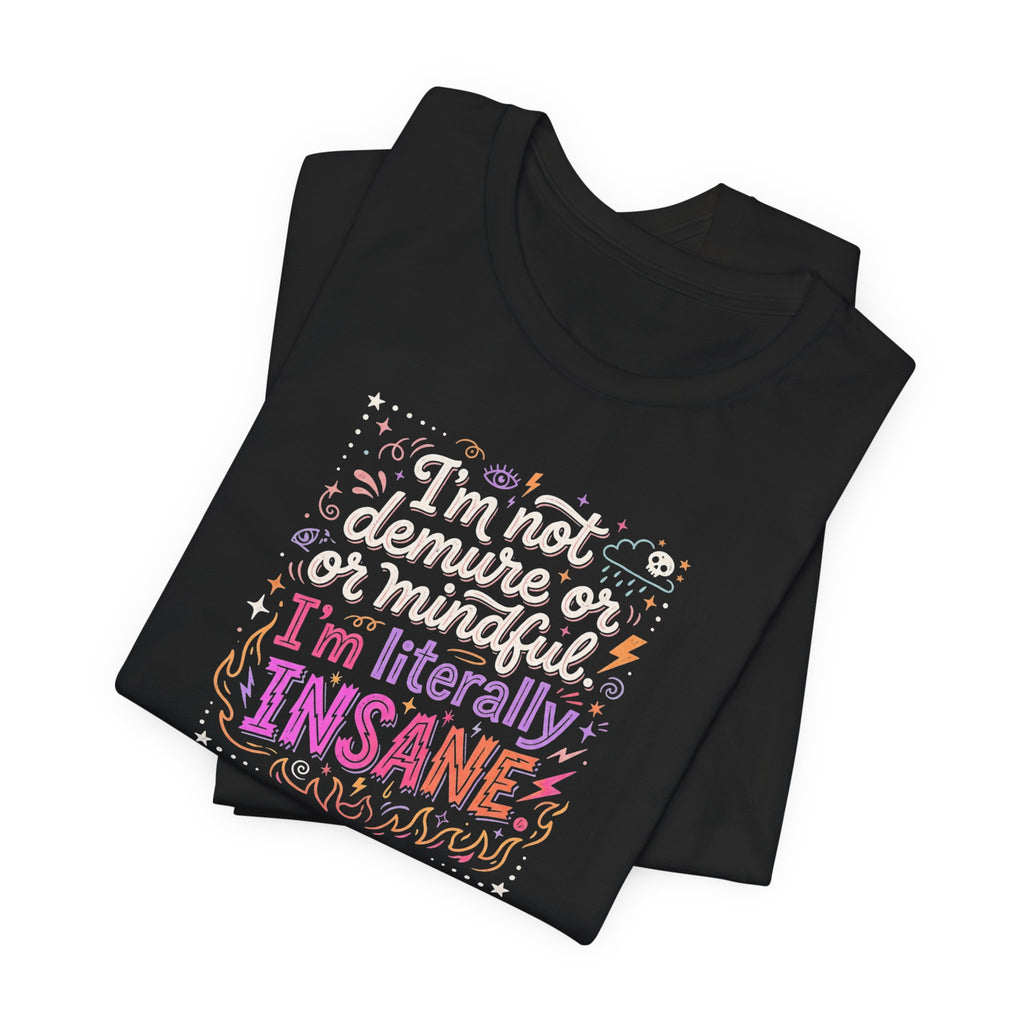 "I'm Literally Insane" T‑Shirt | Funny Quote