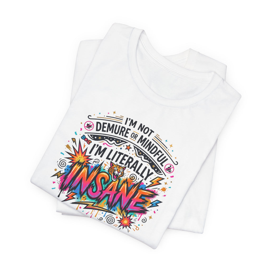 "I'm Literally Insane" T‑Shirt | Funny Quote