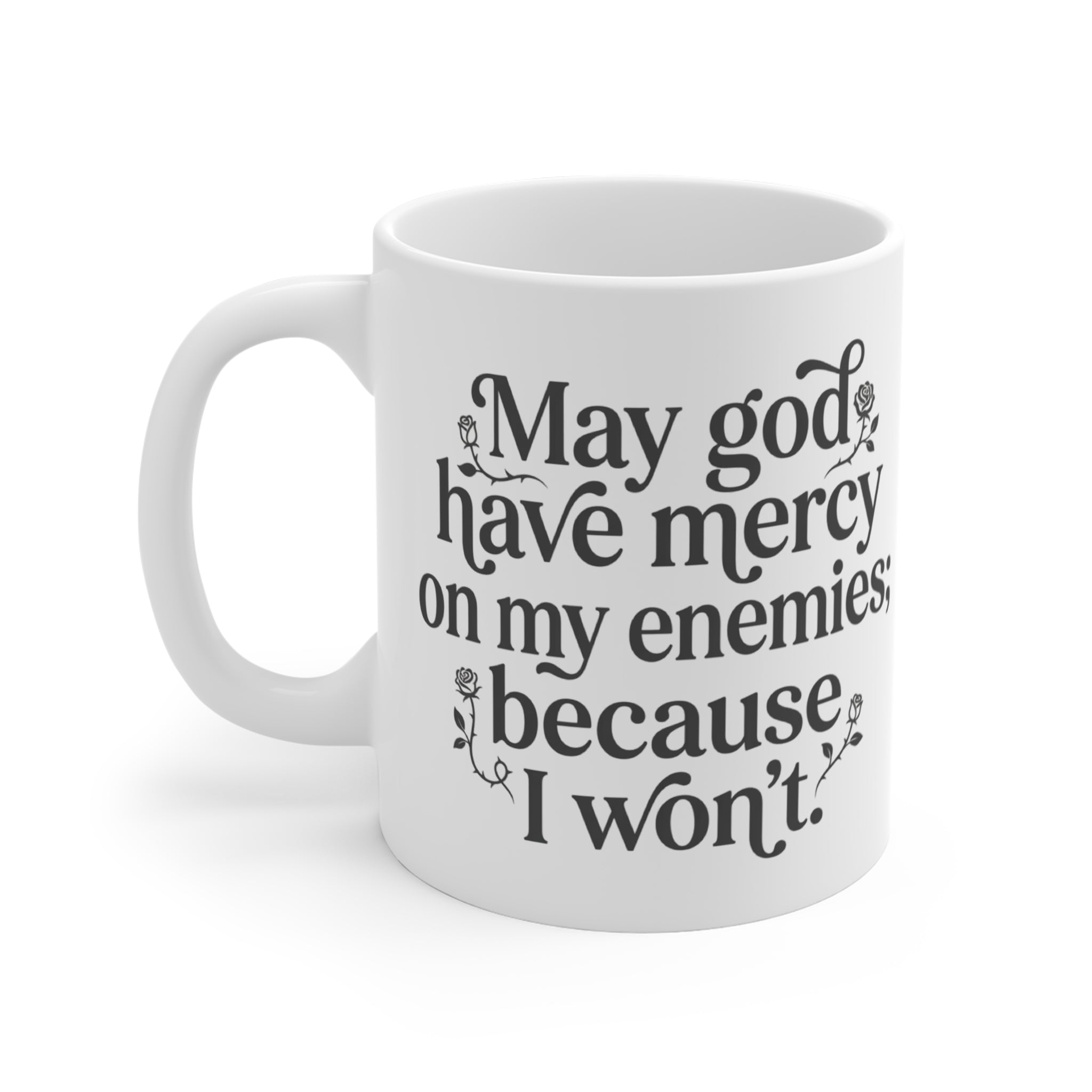 Mug — "God Have Mercy On My Enemies" Ceramic Coffee Mug