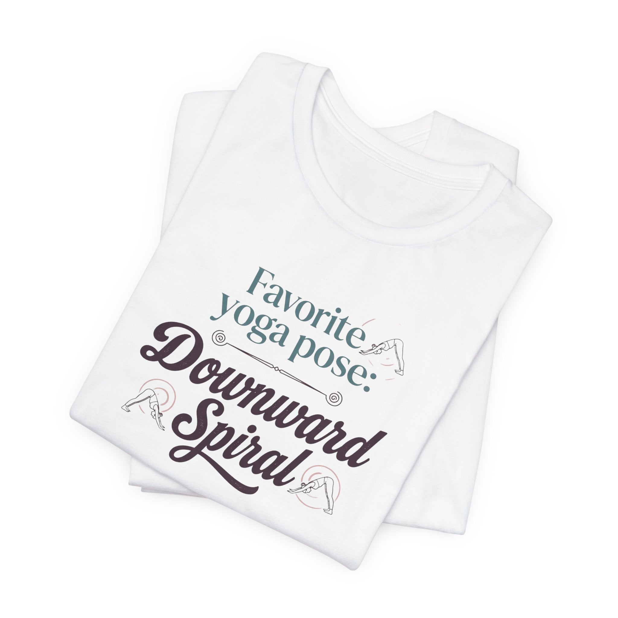 "Favorite Yoga Pose: Downward Spiral" T Shirt | Funny Quote