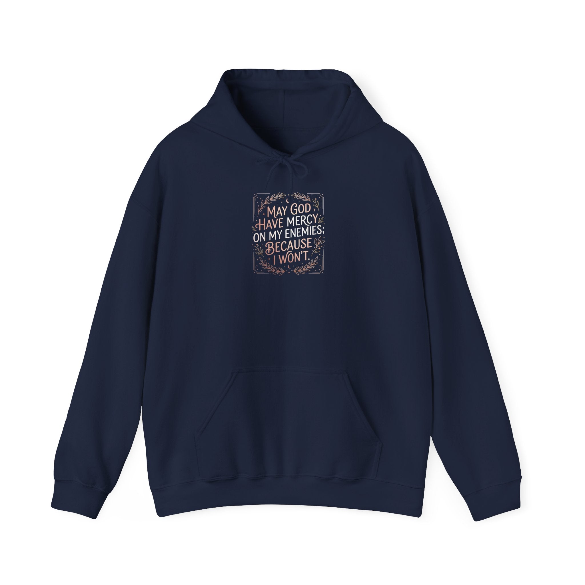 "May God Have Mercy On My Enemies" Hoodie