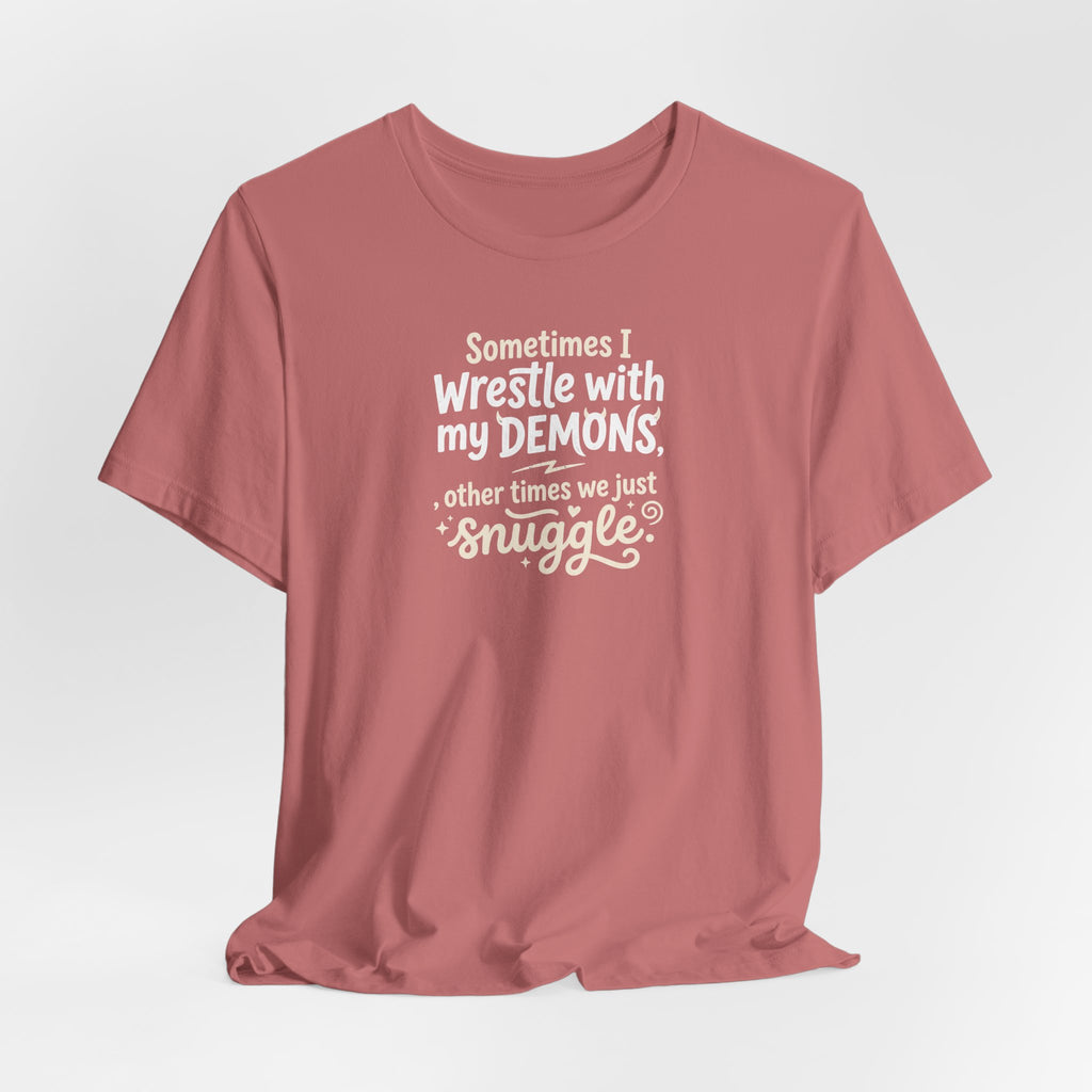 "Snuggling With My Demons" T Shirt | Funny Quote