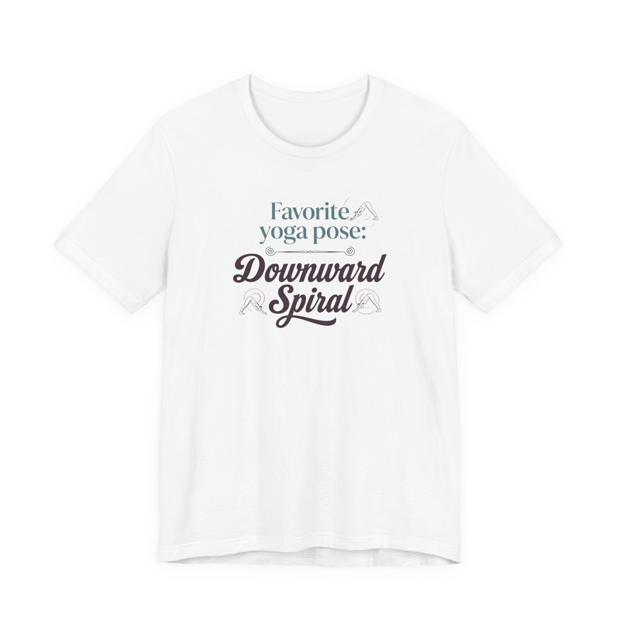 "Favorite Yoga Pose: Downward Spiral" T Shirt | Funny Quote