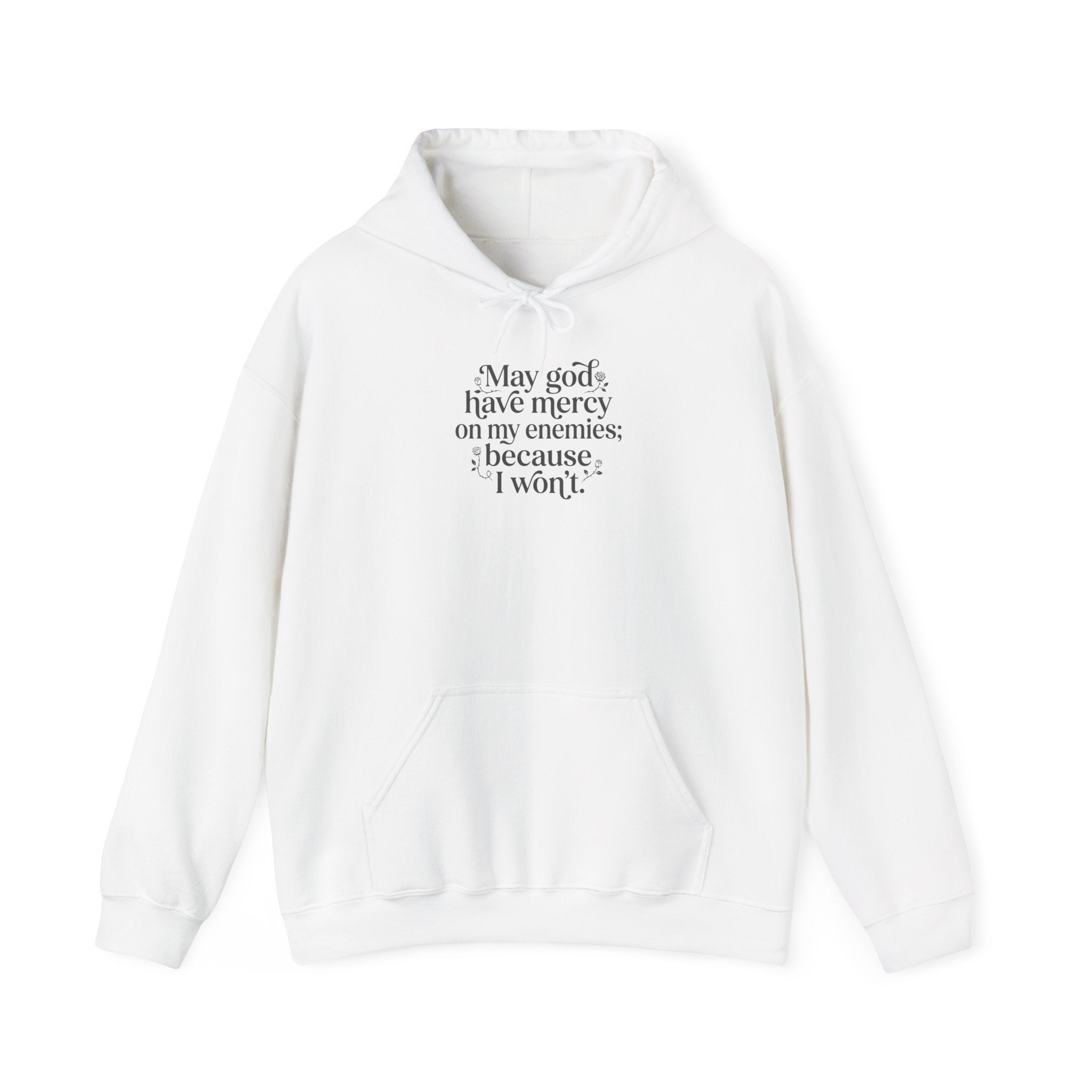 "May God Have Mercy On My Enemies" Hoodie