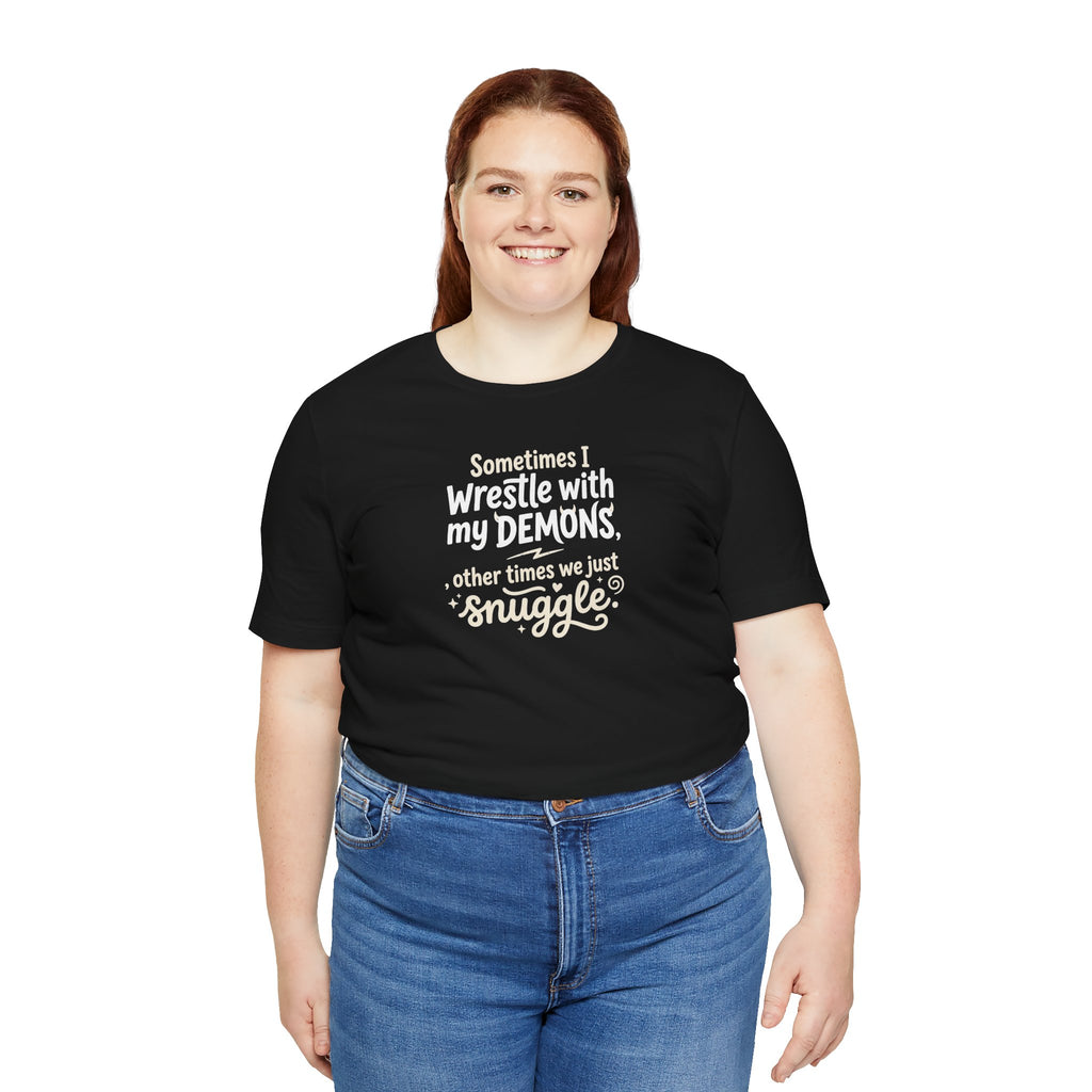 "Snuggling With My Demons" T Shirt | Funny Quote