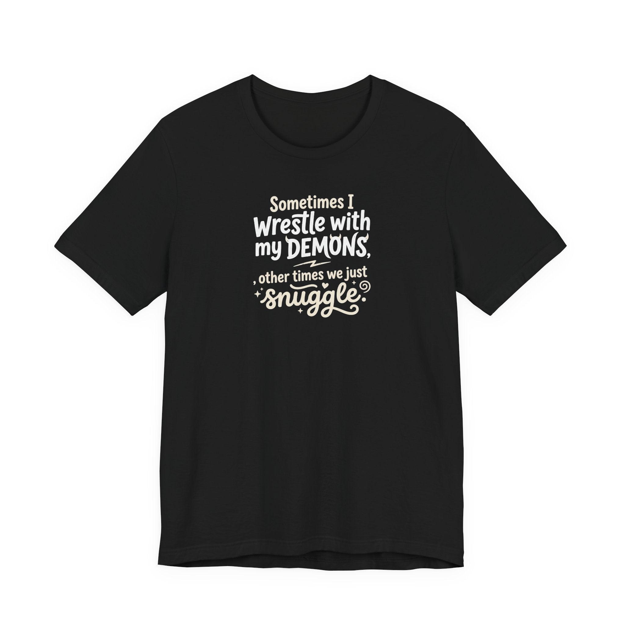 "Snuggling With My Demons" T Shirt | Funny Quote