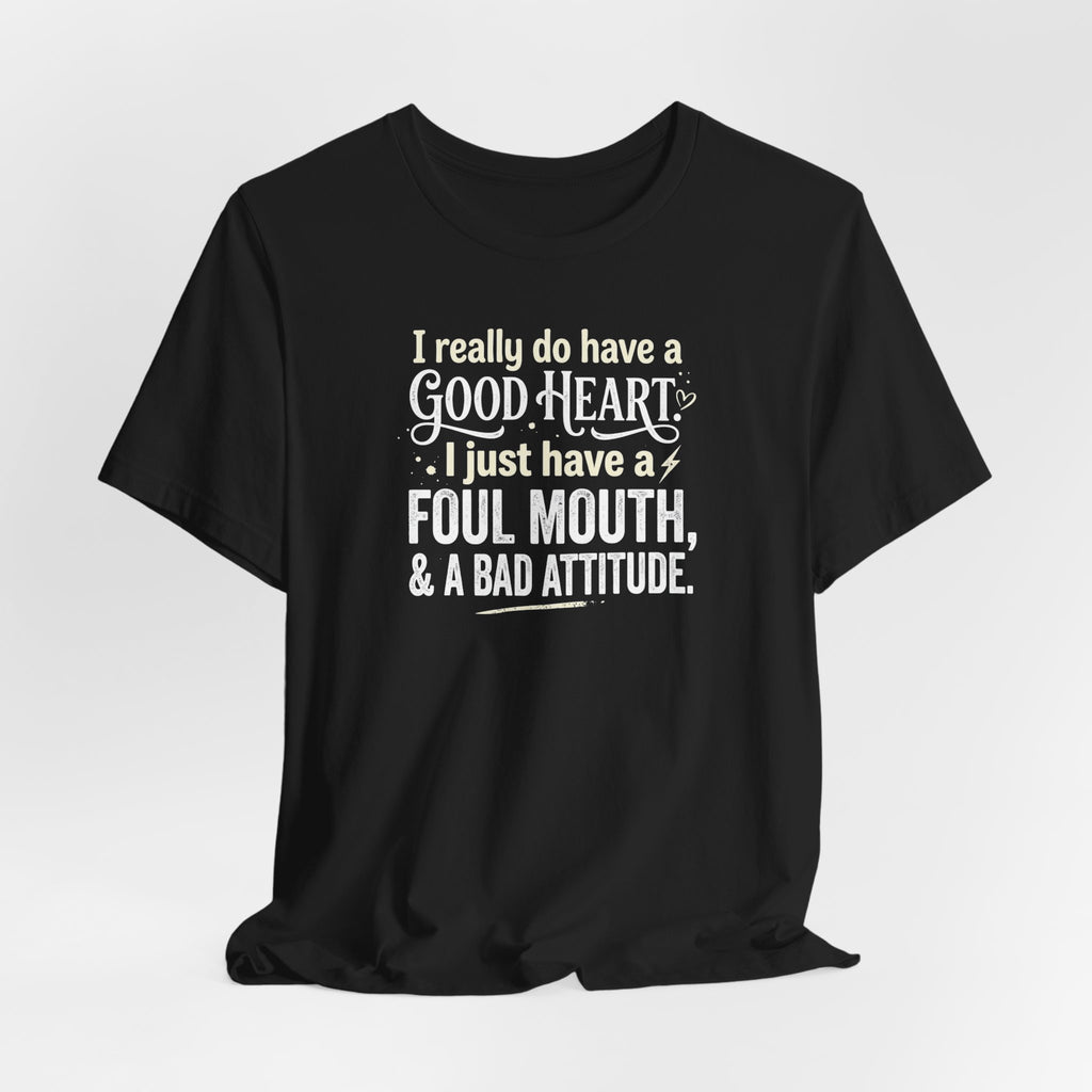 "Foul Mouth, Bad Attitude" T shirt | Funny Quote