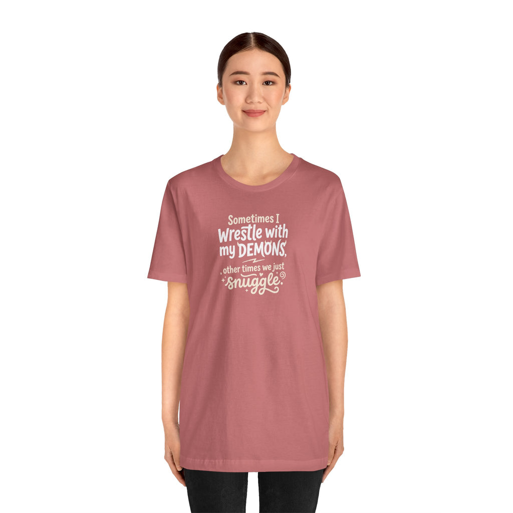 "Snuggling With My Demons" T Shirt | Funny Quote