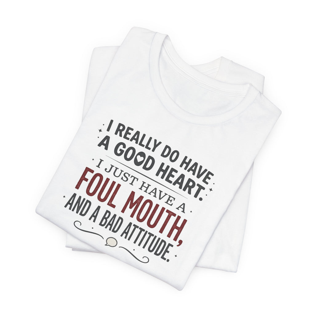 "Foul Mouth, Bad Attitude" T shirt | Funny Quote