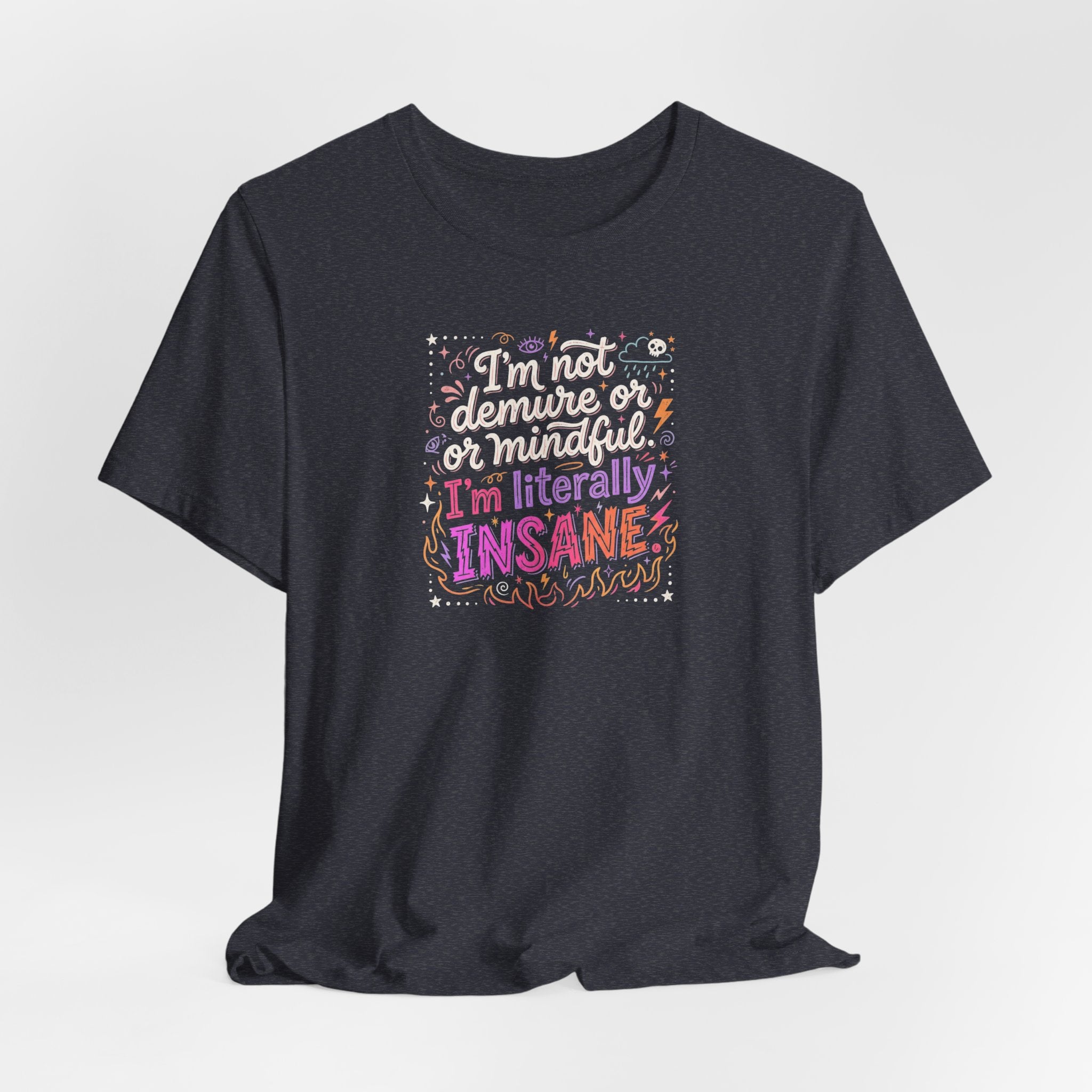 "I'm Literally Insane" T‑Shirt | Funny Quote