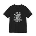 "I can do all things through spite" T shirt | Funny Quote